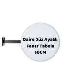Daire Düz Ayaklı 60 cm Fener Tabela