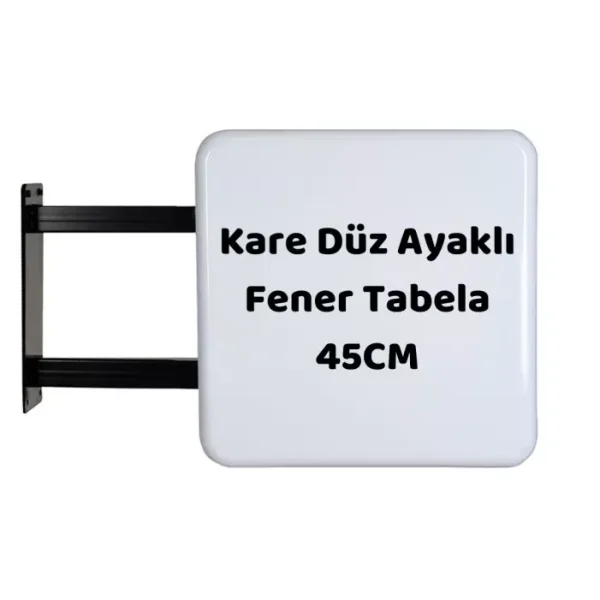 Kare Düz Ayaklı 45 cm Fener Tabela