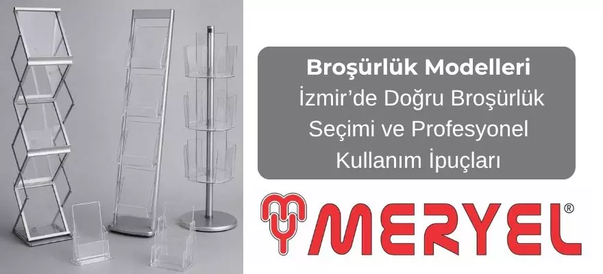 Broşürlük Modelleri, İzmir’de Doğru Broşürlük Seçimi ve Profesyonel Kullanım İpuçları